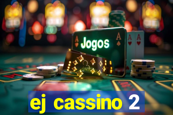 ej cassino 2